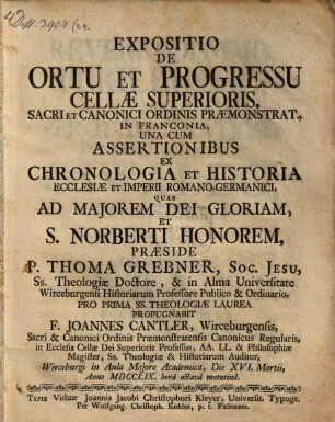Expositio de ortu et progressu Cellae Superioris, sacri et canonici ordinis Praemonstrat. in Franconia