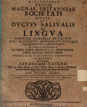 Dissertatio Regiae Magnae Britanniae Societati dicata qua ductus salivalis in lingua noviter antehac detectus ...