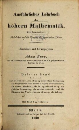 Ausführliches Lehrbuch der höhern Mathematik : mit besonderer Rücksicht auf die Zwecke des practischen Lebens, 3. Die Differentialrechnung nebst ihrer Anwendung auf Gegenstände der höhern Analysis und Geometrie ... : mit fünf Kupfertafeln