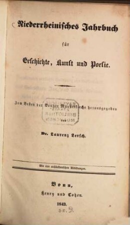 Niederrheinisches Jahrbuch für Geschichte und Kunst, [1]. 1843