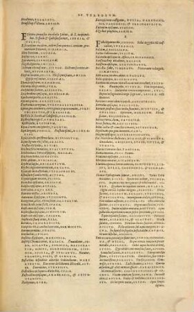 Abrahami Ortelii Antverpiani Thesavrvs Geographicvs, Recognitvs Et Avctvs : In Qvo Omnium totius terrae regionum, montium, promontoriorum, collium, siluarum, desertorum, insularum, portuum, populorum, vrbium, opidorum, pagorum, fanorum, tribuum, Item Oceani, marium, fretorum, fluuiorum, torrentium, sinuum, fontiu[m], lacuum, paludumque nomina & appellationes veteres; additis magna ex parte etiam recentioribus ; Ex Libris Typis excusis, Calamo exaratis, Chartis geographicis, Marmoribus vetustis, Nummis, atque Tabulis antiqui aeris ; Obiter Multi in hoc Opere auctorum veterum loci corrupti, falsi, dubij, & discrepantes, emendantur, arguuntur, enodantur & conciliantur