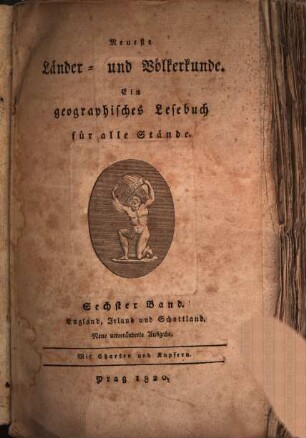 Neueste Länder- und Völkerkunde : ein geographisches Lesebuch für alle Stände ; mit Charten und Kupfern, 6. England, Irland und Schottland