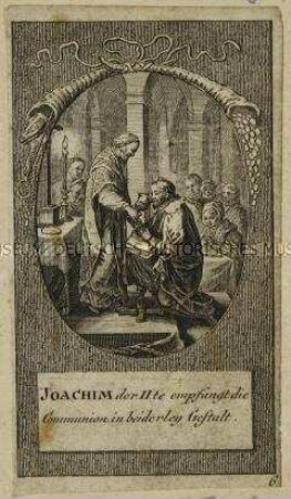 Zwölf kleine Szenen zu den brandenburgischen Kurfürsten: Joachim der IIte empfängt die Communion in beiderley Gestalt