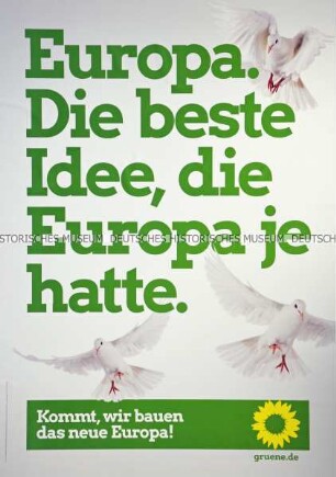Plakat von Bündnis 90/ Die Grünen zur Wahl des Europäischen Parlaments im Mai 2019, mit dem Motto: Kommt, wir bauen das neue Europa! gruene.de