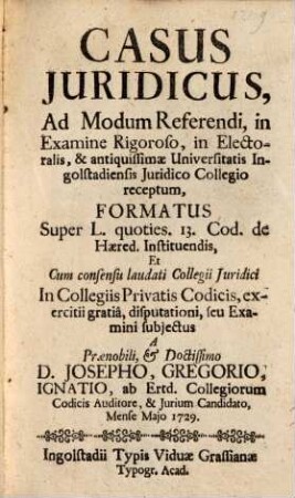 Casus iuridicus ... formatus super L. quoties 13. Cod. de haered. instituendis