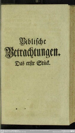 Biblische Betrachtungen. Das erste Stück