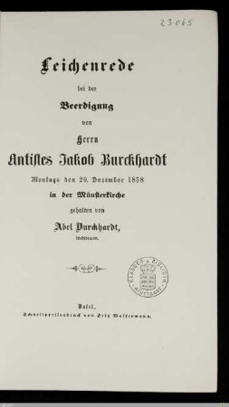Leichenrede bei der Beerdigung von Herrn Antistes Jakob Burckhardt : Montags den 20. December 1858 in der Münsterkirche