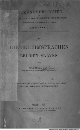 Die Geheimsprachen bei den Slaven. 1, Bibliographie des Gegenstandes und die slavischen Bestandtheile der Geheimsprachen