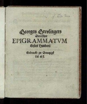 Georgen Grevlingers Deutscher Epigrammatum : Erstes Hundert