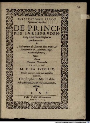 Dispvtationis Primae Positiones legales. De Principiis Ivrisprvdentiae, quae proemij loco praesternuntur