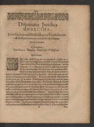 Disputatio Iuridica Undecima. Iuris Controversi Difficultates e Pandectarum & Institutionum textibus delibatas proponens. Respondente Casparo Barkey/ Bilfeldia-Westphal.