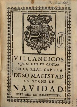 Villancicos que se han de cantar en la Real Capilla de Su Magestad la noche de Navidad, este año de MDCCXXXXIV