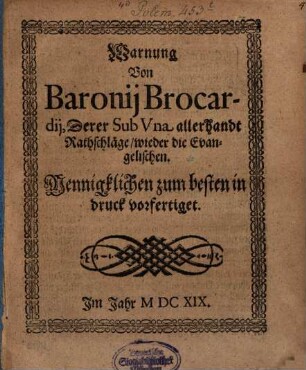 Warnung von Baronii Brocardii, derer Sub Una allerhandt Rathschläge, wieder die Evangelischen