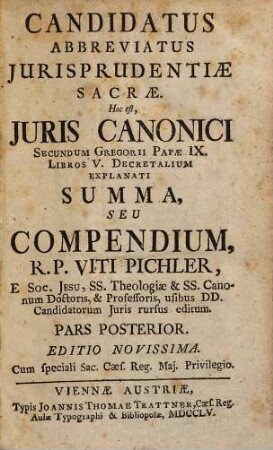 Candidatus Abbreviatus Jurisprudentiae Sacrae, Hoc est, Juris Canonici Secundum Gregorii Papae IX. Libros V. Decretalium Explanati Summa, Seu Compendium, 2