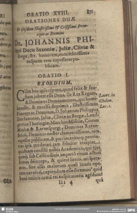 Oratio XVIII. Orationes Duae. In eiusdem Illustrißimi & Celsißimi Principis ac Domini Dn. Johannis PhiIlippi Ducis Saxoniae, Iuliae, Cliviae & Bergae, &c. honorem, cum felicissimis auspiciis rem capesseret publicam