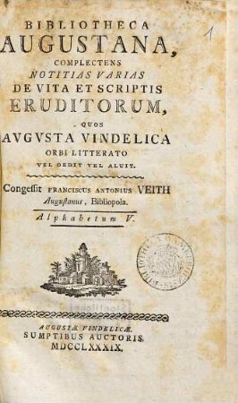 Bibliotheca Augustana : Complectens Notitias Varias De Vita Et Scriptis Eruditorum, Quos Avgvsta Vindelica Orbi Litterato Vel Dedit Vel Aluit. 5, Alphabetum V