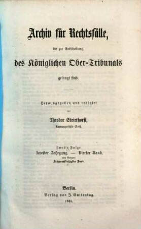Archiv für Rechtsfälle, die zur Entscheidung des Königlichen Ober-Tribunals gelangt sind. 56. 1865 = Folge 2, Jg. 2, Bd. 4