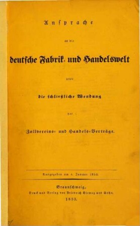 Ansprache an die deutsche Fabrik- und Handelswelt über die schliessliche Wendung der Zollvereins- und Handels-Verträge ...