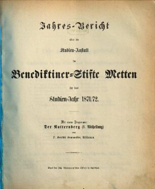 Jahres-Bericht über die Studien-Anstalt im Benediktinerstifte Metten : für das Studien-Jahr ..., 1871/72