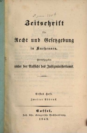 Zeitschrift für Recht und Gesetzgebung in Kurhessen. 1. 1843 = 2. Aufl.