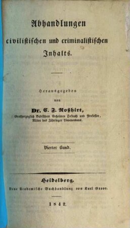 Abhandlungen civilistischen und criminalistischen Inhalts. 4. 1842