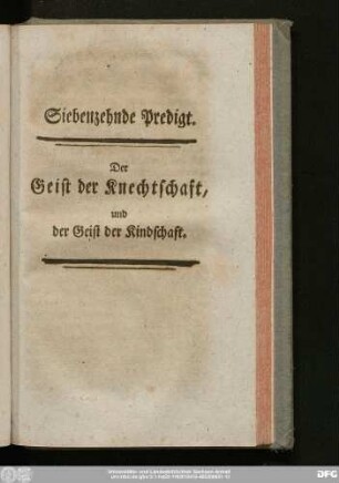 Siebenzehnde Predigt. Der Geist der Knechtschaft, und der Geist der Kindschaft.