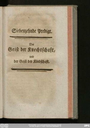 Siebenzehnde Predigt. Der Geist der Knechtschaft, und der Geist der Kindschaft.