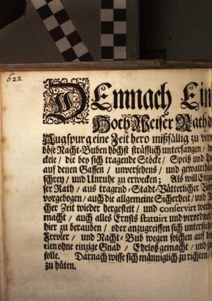 Demnach Ein HochEdel- und HochWeiser Rath dieser deß Heil. Reichs Stadt Augspurg eine Zeit hero vißfällig zu vernehmen gehabt, welcher Gestalten sich einige böse Nacht-Buben höchst sträfflich unterfangen, denen Ehehalten, und anderen Leuthen in der Dunckele, die bey sich tragende Stöcke ... unversehens, und gewaltthätig weg zu nehmen, und andurch öffters grosses Geschrey, und Unruhe zu erwecken ... : [Decretum in Senatu: den 1. Febr. 1727]
