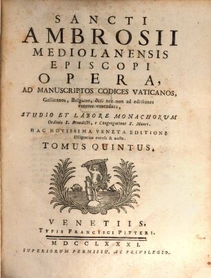 Sancti Ambrosii Mediolanensis Episcopi Opera, Ad Manuscriptos Codices Vaticanos, Gallicanos, Belgicos, ..., 5