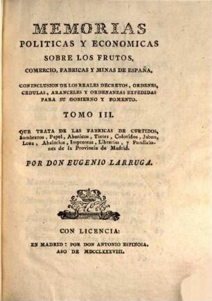 Memorias Políticas Y Económicas Sobre Los Frutos, Comercio, Fabricas Y Minas De España : Con Inclusion De Los Reales Decretos, Órdenes, Cédulas ..., 3. Que Trata De Las Fabricas De Curtidos, Sombreros, Papel ... de la Provincia de Madrid