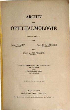 Archiv für Ophthalmologie. 15. 1869, Abth.1
