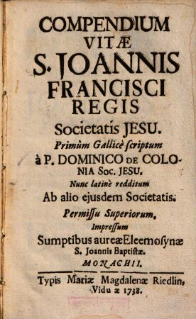 Compendium Vitæ S. Joannis Francisci Regis Societatis Jesu