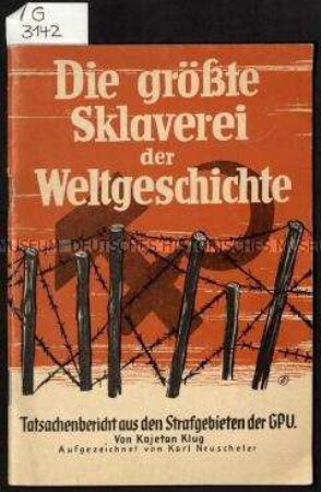 Nationalsozialistischer antisowjetischer Propagandabericht des österreichischen Emigranten Kajetan Klug über das System der Zwangsarbeit in der Sowjetunion