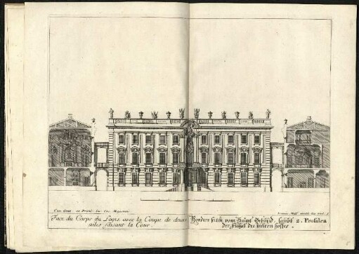 Face du Corps du Logis avec la Coupe de deuxs ailes faisant la Cour. Vordere Seiten vom Haupt Gebäud, sambt 2. Profilen der Flügel des innern hoffes.