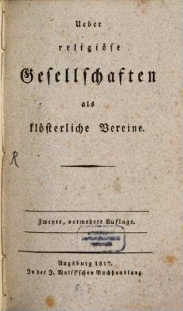 Ueber religiöse Gesellschaften als klösterliche Vereine