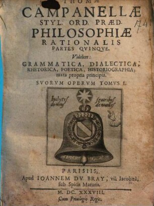 Thomae Campanellae philosophiae rationalis partes V : videlicet: grammatica, dialectica, rhetorica, poetica, historiographia iuxta propria principia, 1. Grammaticalia