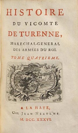 Histoire Du Vicomte De Turenne, Marechal-General Des Armées du Roi. 4