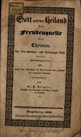 Gott und der Heiland die Freudenquelle der Christen vertheidigt gegen neue Rezensiva