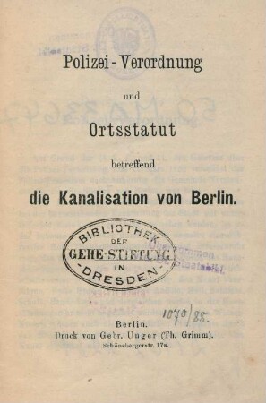 Polizei-Verordnung und Ortsstatut betreffend die Kanalisation von Berlin
