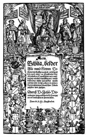 Biblia, beider Allt unnd Newen Testamenten. ... Nach alter, in christlicher kirchen gehabter Translation, mit außlegung etlicher dunckeler ort, unnd besserung vieler verrückter wordt und sprüch. Durch Johann Dietenberger, zum 2. mäll corr.