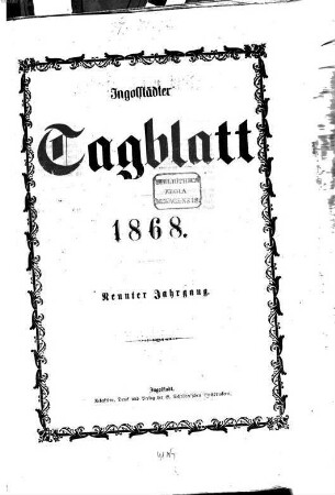 Ingolstädter Tagblatt. 1868,1, 1868, [1] = Jg. 9, Jan. - Juni