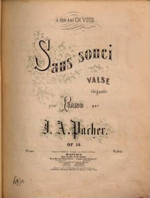 Sans souci : valse élégante pour piano ; op. 58