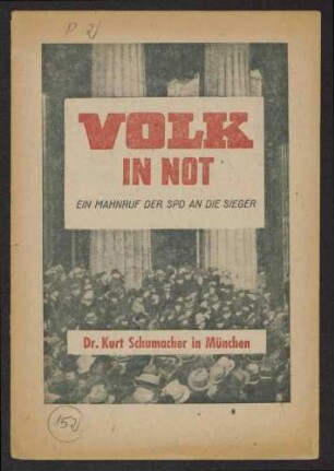 Dr. Kurt Schumacher: Volk in Not. Ein Mahnruf der SPD an die Sieger. Rede am 12.1.1947 in München (Verlag "Das Volk", München