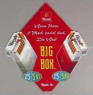 Werbeschild (beidseitig) mit Werbeaufdruck für "West"- und "West LIGHTS"-Zigaretten, "Wenn Ihnen 6 Mark zuviel sind. Die West BIG BOX."