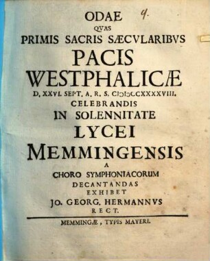 Odae, quas primis sacris saecularibus pacis Westphal. d. 26. Sept. celebrandis in solennitate lycei Memmingensis a choro symphoniacorum decantandas exhibet