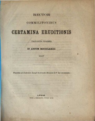 Rector commilitonibus certamina eruditionis propositis praemiis in annum ... indicit, 1873
