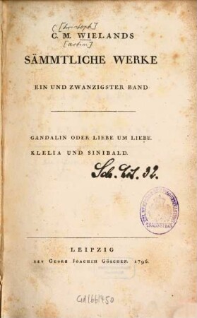 C. M. Wielands Sämmtliche Werke, 21. Gandalin Oder Liebe Um Liebe. Klelia Und Sinibald