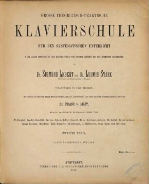 Grosse theoretisch-praktische Klavierschule für den systematischen Unterricht : nach allen Richtungen des Klavierspiels vom ersten Anfang bis zur höchsten Ausbildung ; vollständig in vier Teilen, 2