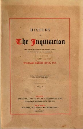 History of the inquisition from its establishment in the twelth century to its extinction in the nineteenth. 1