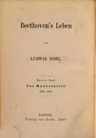 Beethoven's Leben. 2., Beethoven's Mannesalter : 1763-1814